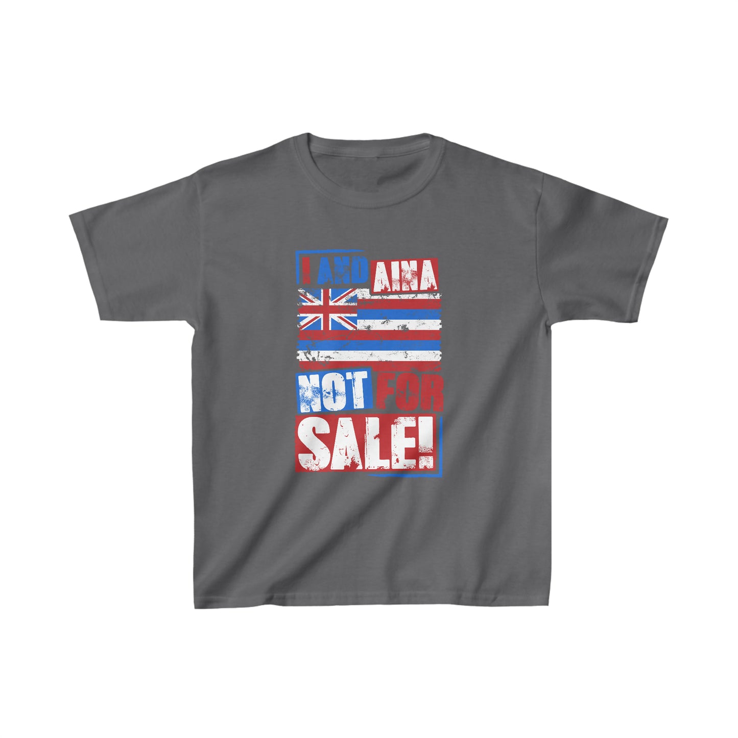 "I AND AINA NOT FOR SALE!" Kids Heavy Cotton™ Tee by SHAKA MAKA