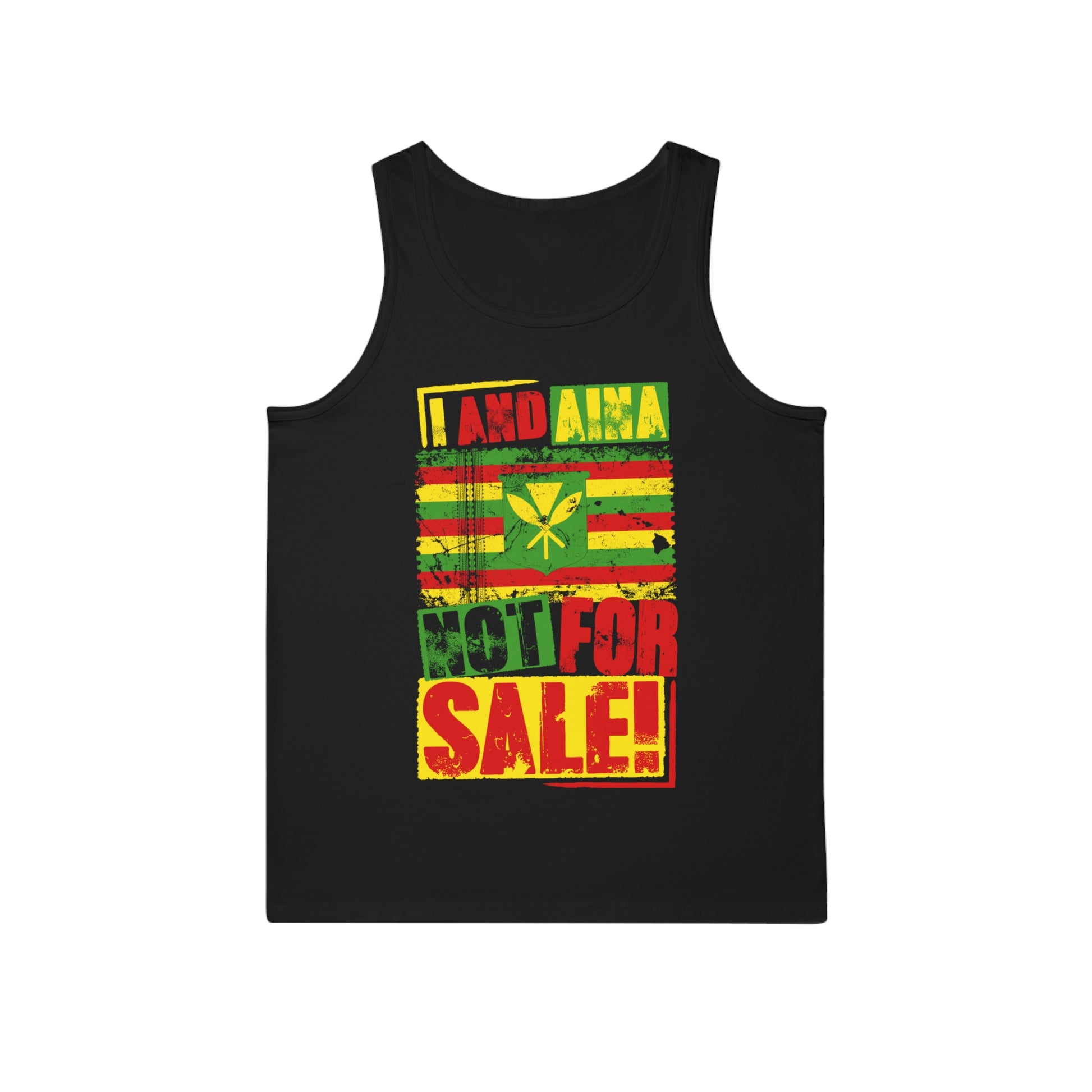 "I AND AINA NOT FOR SALE!" Unisex Softstyle™ Tank Top by SHAKAMAKA