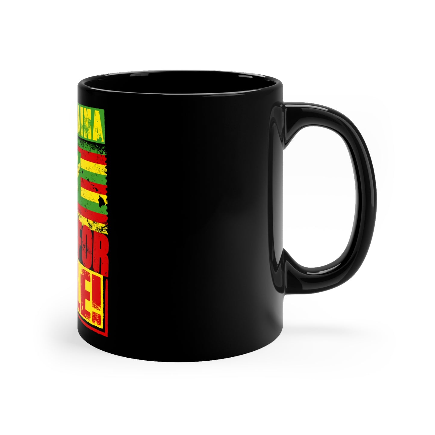 "I AND AINA NOT FOR SALE!" 11oz Black Mug by SHAKA MAKA