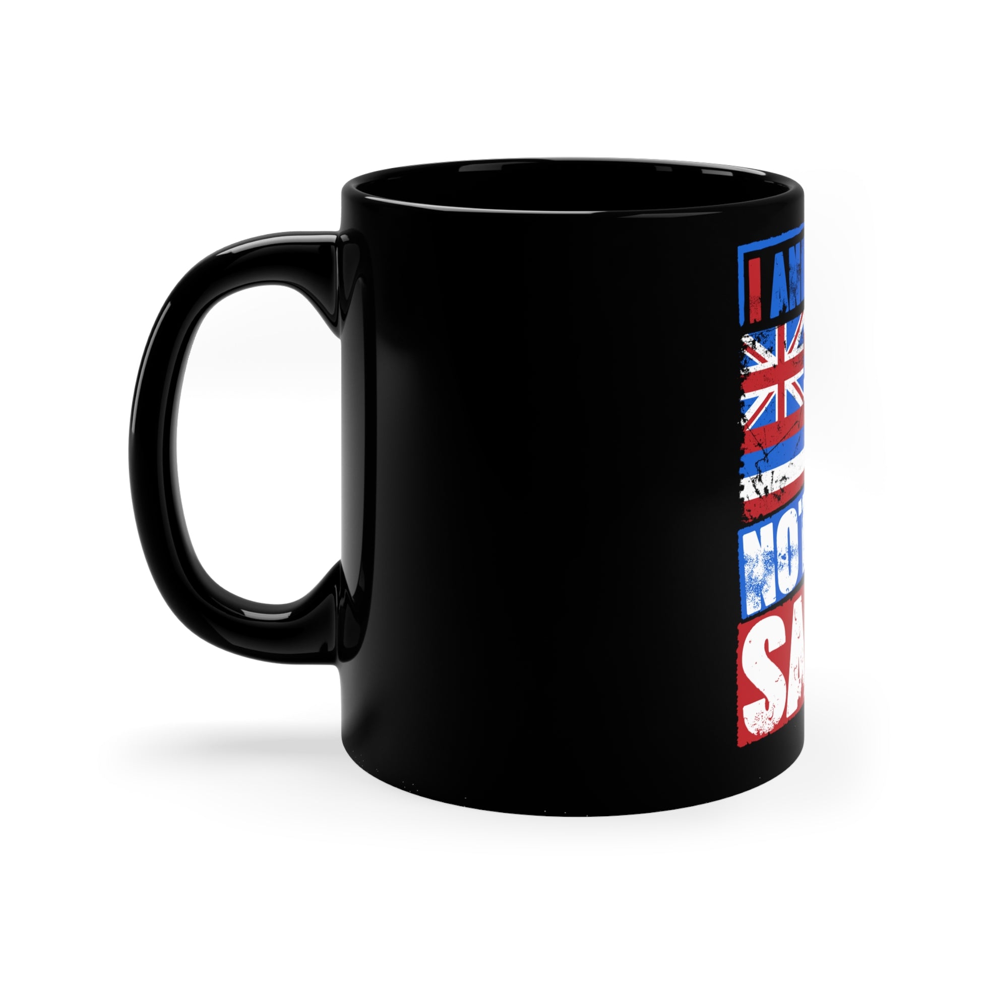 I AND AINA NOT FOR SALE!" 11oz Black Mug by SHAKA MAKA