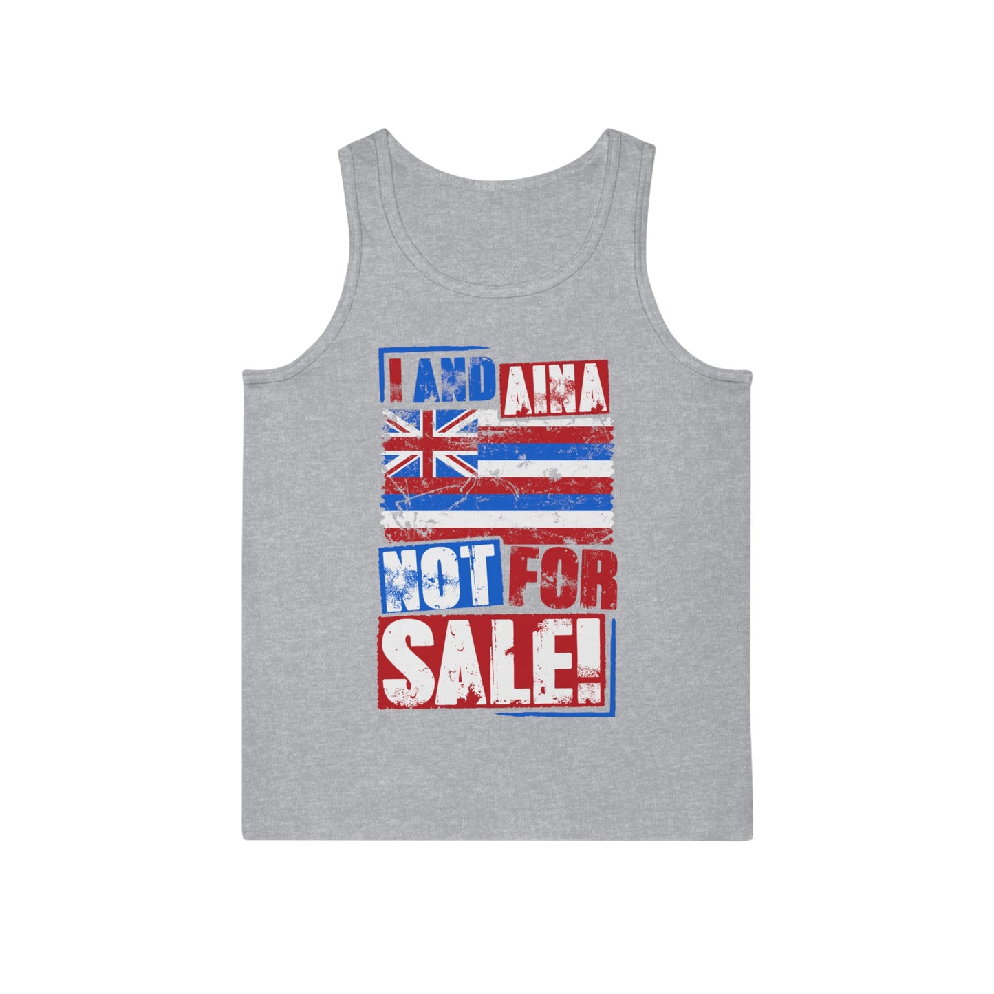 "I AND AINA NOT FOR SALE!" Tank Top by SHAKAMAKA