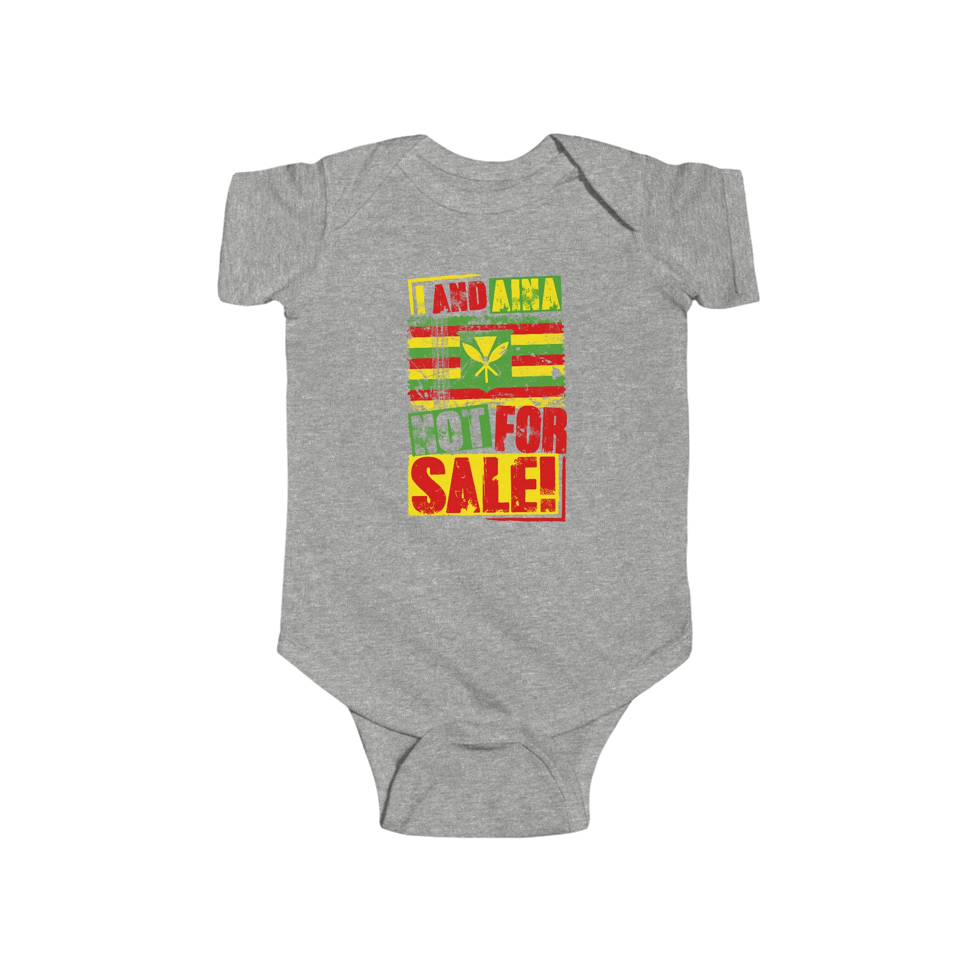 I AND AINA NOT FOR SALE!" Infant Fine Jersey Bodysuit by SHAKA MAKA