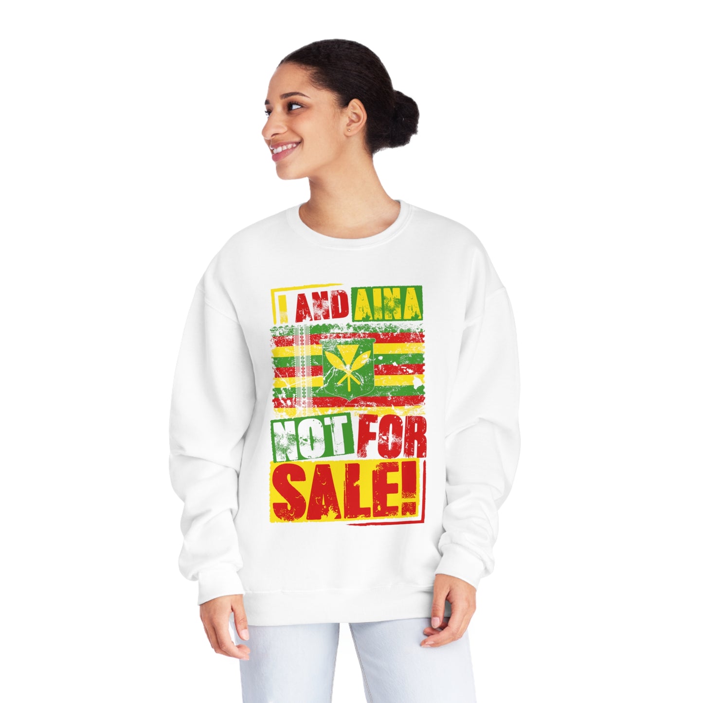 "I AND AINA NOT FOR SALE!" Sweatshirt by SHAKA MAKA