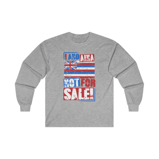 "I AND AINA NOT FOR SALE!" Ultra Cotton Long Sleeve Tee by SHAKA MAKA