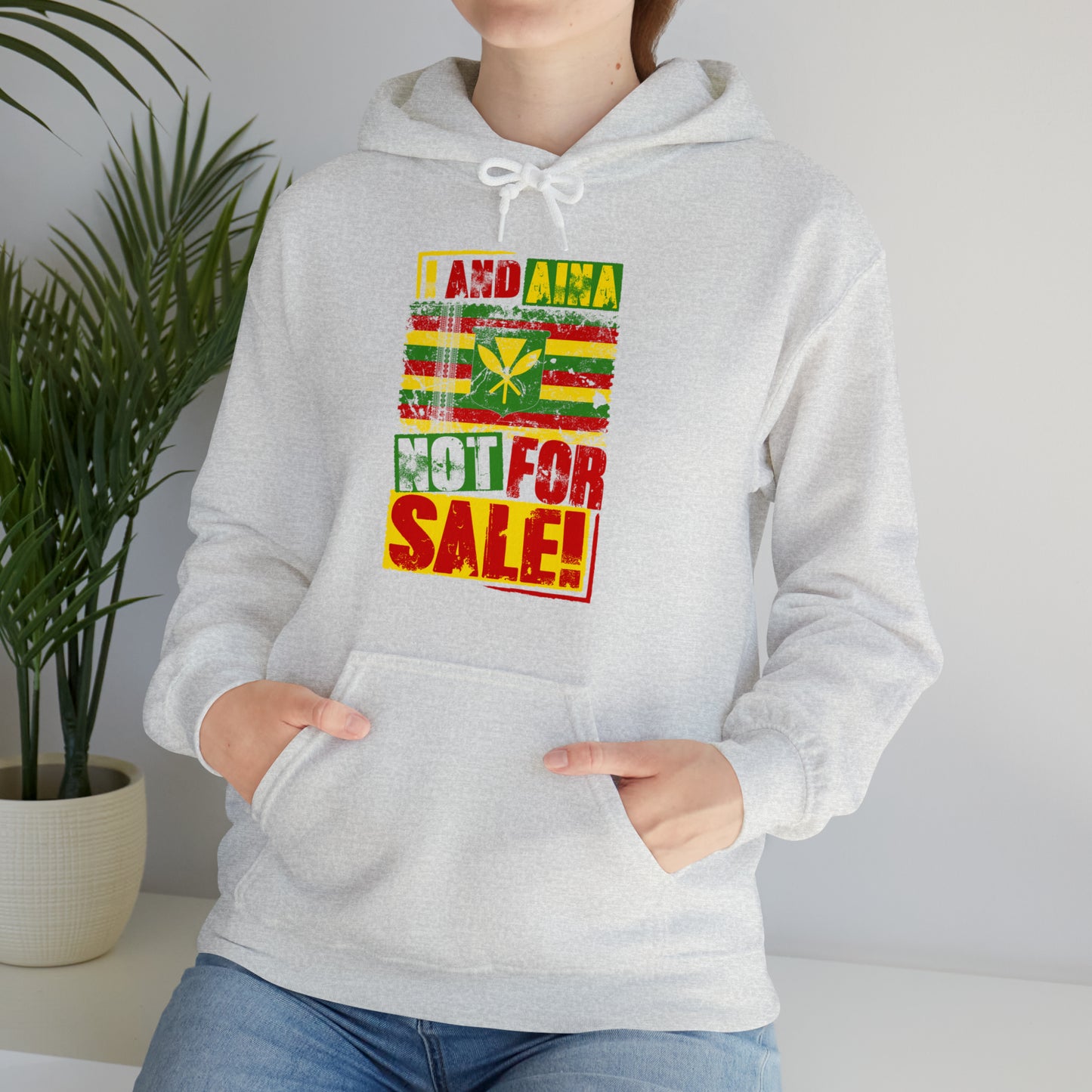 "I AND AINA NOT FOR SALE!" Hooded Sweatshirt by SHAKA MAKA