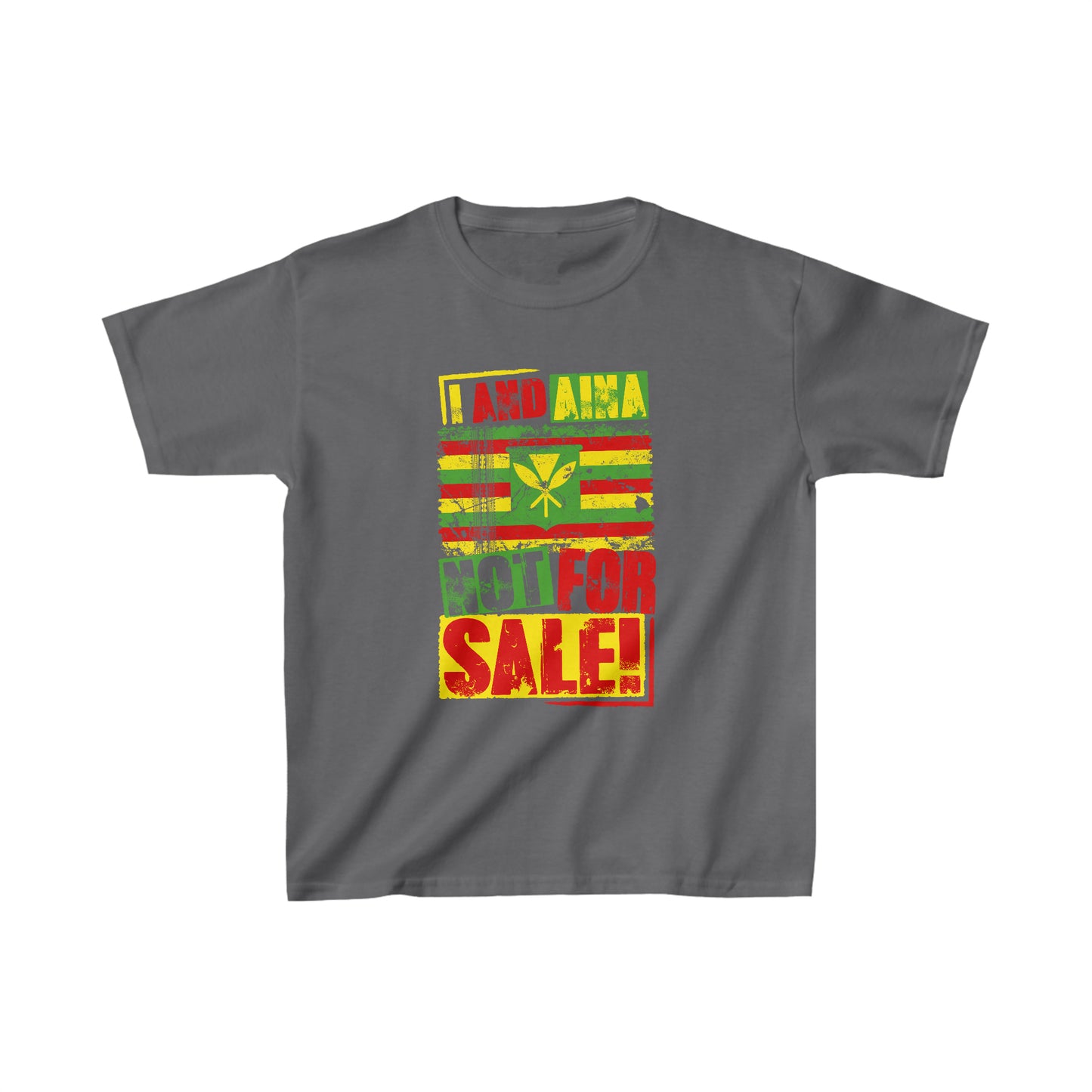 "I AND AINA NOT FOR SALE!" Kids Heavy Cotton™ Tee by SHAKA MAKA