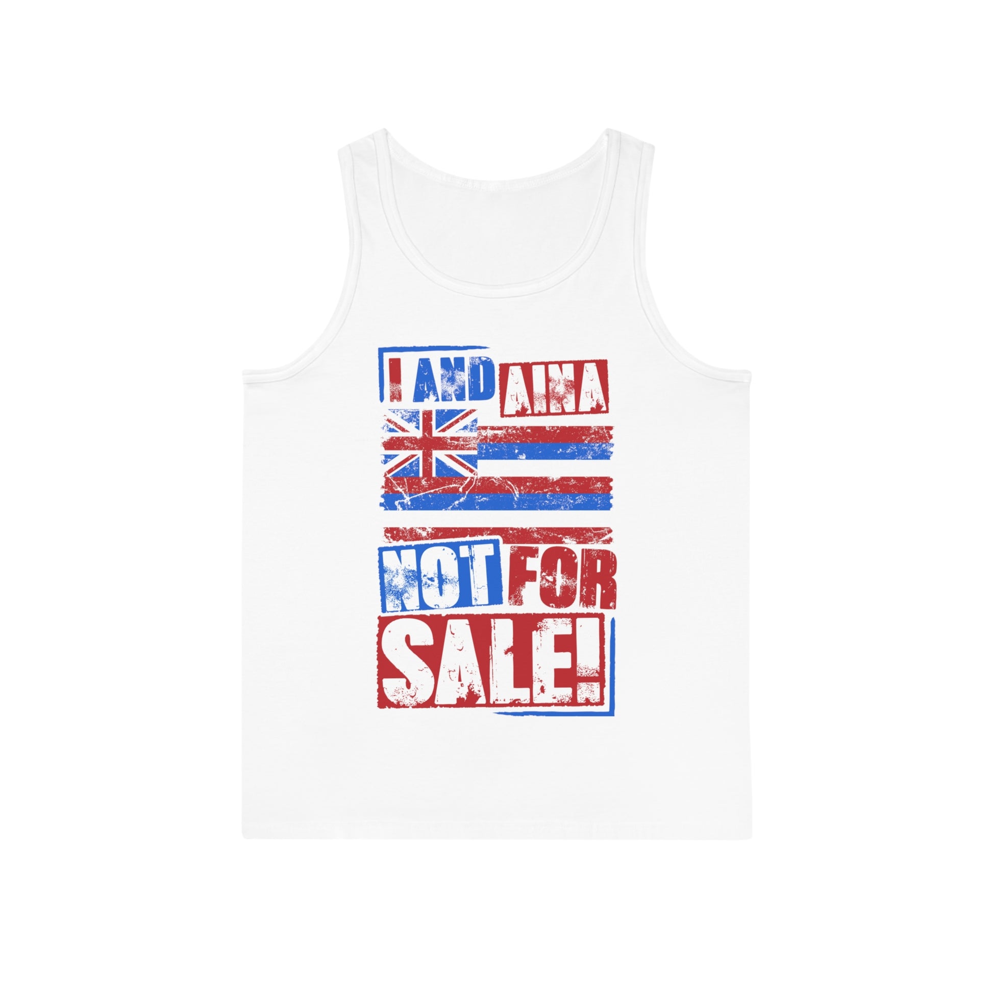 "I AND AINA NOT FOR SALE!" Tank Top by SHAKAMAKA