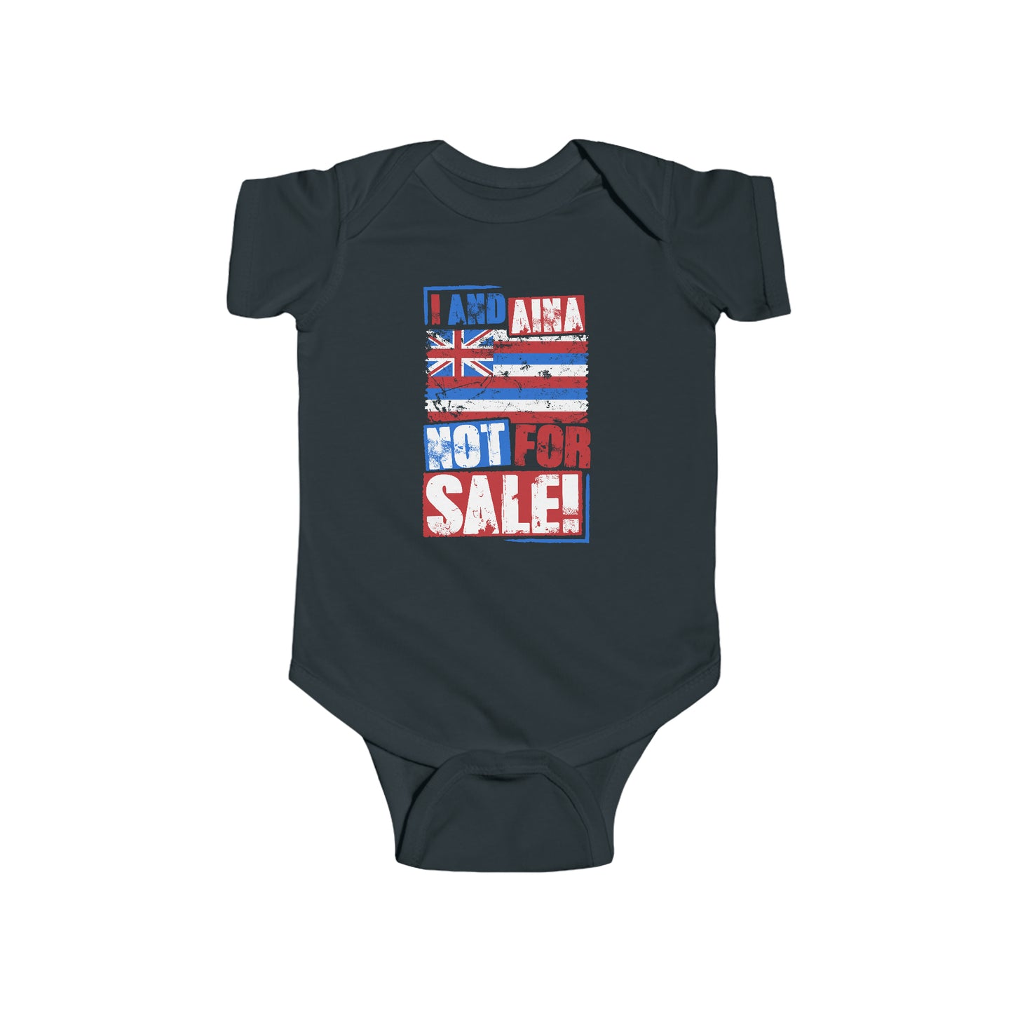 "I AND AINA NOT FOR SALE!" Infant Fine Jersey Bodysuit by SHAKA MAKA