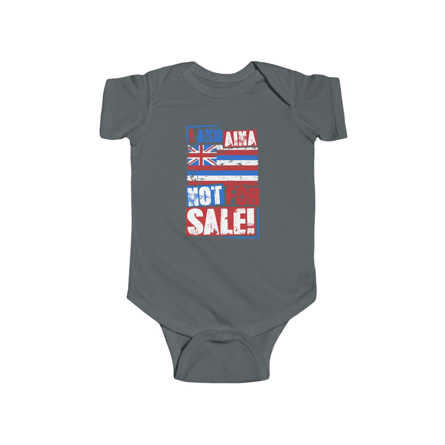 "I AND AINA NOT FOR SALE!" Infant Fine Jersey Bodysuit by SHAKA MAKA